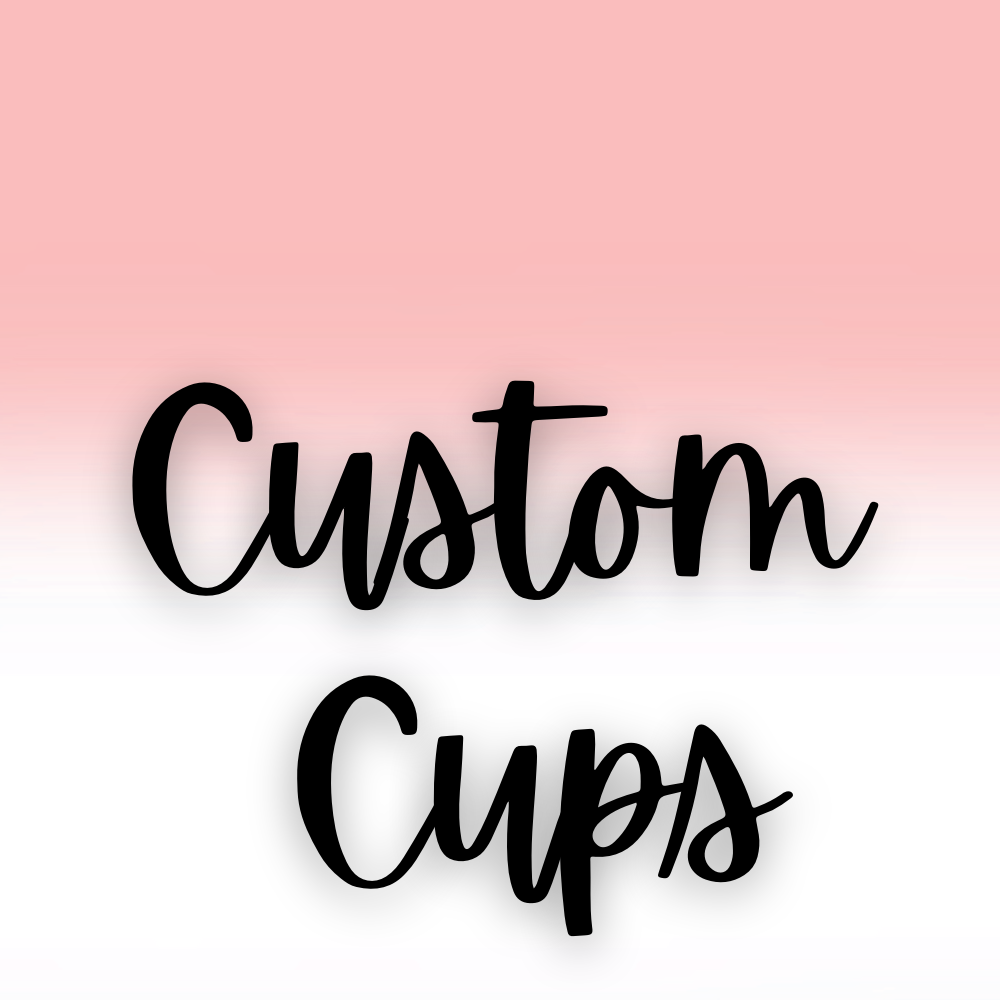 Custom Cups